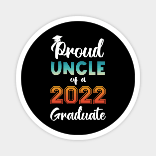 Proud Uncle of a 2022 Graduate Magnet